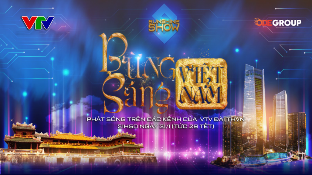 ODE Group là đơn vị tổ chức sản xuất “Bừng sáng Việt Nam 2022” - show âm nhạc đáng mong đợi nhất đêm Giao thừa, sẽ phát sóng ngay sau “Táo quân 2022”.